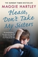 Please Don't Take My Sisters: The heartbreaking true story of a young boy terrified of losing the only family he has left