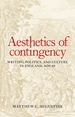 Aesthetics of Contingency: Writing, Politics, and Culture in England, 1639-89