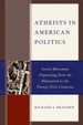 Atheists in American Politics: Social Movement Organizing from the Nineteenth to the Twenty-First Centuries