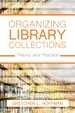 Organizing Library Collections: Theory and Practice