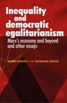 Inequality and Democratic Egalitarianism: 'Marx's Economy and Beyond' and Other Essays