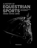 An Illustrated History of Equestrian Sports: Dressage, Jumping, Eventing