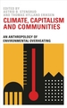 Climate, Capitalism and Communities: An Anthropology of Environmental Overheating