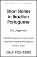 Short Stories in Brazilian Portuguese for Beginners: Read for Pleasure at Your Level, Expand Your Vocabulary and Learn Brazilian Portuguese the Fun Way!