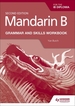 Mandarin B for the IB Diploma Grammar and Skills Workbook: Hodder Education Group