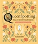 Queenspotting: Meet the Remarkable Queen Bee and Discover the Drama at the Heart of the Hive; Includes 48 Queenspotting Challenges