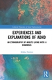 Experiences and Explanations of ADHD: An Ethnography of Adults Living with a Diagnosis