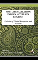 Postliberalization Indian Novels in English: Politics of Global Reception and Awards