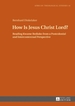 How Is Jesus Christ Lord?: Reading Kwame Bediako from a Postcolonial and Intercontextual Perspective