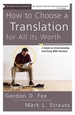 How to Choose a Translation for All Its Worth: A Guide to Understanding and Using Bible Versions