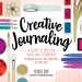 Creative Journaling: A Guide to Over 100 Techniques and Ideas for Amazing Dot Grid, Junk, Mixed-Media, and Travel Pages