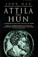 Attila the Hun: A Barbarian King and the Fall of Rome