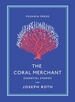 The Coral Merchant: Essential Stories