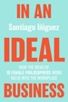 In an Ideal Business: How the Ideas of 10 Female Philosophers Bring Value Into the Workplace