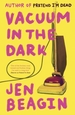 Vacuum in the Dark: FROM THE AUTHOR OF BIG SWISS