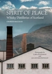 Spirit of Place: Whisky Distilleries of Scotland