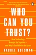 Who Can You Trust?: How Technology Brought Us Together - and Why It Could Drive Us Apart