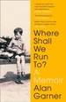 Where Shall We Run To?: A Memoir