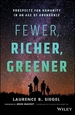 Fewer, Richer, Greener: Prospects for Humanity in an Age of Abundance