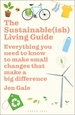 The Sustainable(ish) Living Guide: Everything you need to know to make small changes that make a big difference