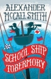 School Ship Tobermory: A School Ship Tobermory Adventure (Book 1)