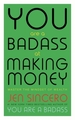 You Are a Badass at Making Money: Master the Mindset of Wealth: Learn how to save your money with one of the world's most exciting self help authors