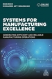 Systems for Manufacturing Excellence: Generating Efficient and Reliable Manufacturing Operations