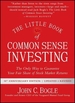 The Little Book of Common Sense Investing: The Only Way to Guarantee Your Fair Share of Stock Market Returns