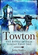 Towton: The Battle of Palm Sunday Field