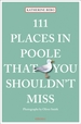 111 Places in Poole That You Shouldn't Miss