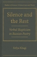 Silence and the Rest: Verbal Skepticism in Russian Poetry