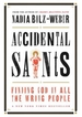 Accidental Saints: Finding God in all the wrong people