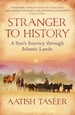 Stranger to History: A Son's Journey through Islamic Lands