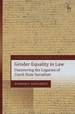 Gender Equality in Law: Uncovering the Legacies of Czech State Socialism