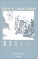 Ethics in the Confucian Tradition: The Thought of Mengzi and Wang Yangming