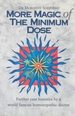 More Magic of the Minimum Dose: Further Case Histories by a World Famous Homeopathic Doctor