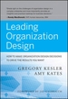 Leading Organization Design: How to Make Organization Design Decisions to Drive the Results You Want