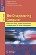 The Disappearing Computer: Interaction Design, System Infrastructures and Applications for Smart Environments