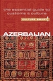 Azerbaijan - Culture Smart!: The Essential Guide to Customs & Culture