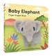 Baby Elephant: Finger Puppet Book: (Finger Puppet Book for Toddlers and Babies, Baby Books for First Year, Animal Finger Puppets)