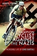 A Champion Cyclist Against the Nazis: The Incredible Life of Gino Bartali