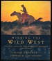 Winning the Wild West: The Epic Saga of the American Frontier, 1800-1899