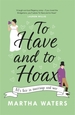 To Have and to Hoax: The laugh-out-loud Regency rom-com you don't want to miss!