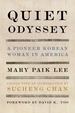 Quiet Odyssey: A Pioneer Korean Woman in America