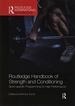 Routledge Handbook of Strength and Conditioning: Sport-specific Programming for High Performance