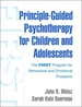 Principle-Guided Psychotherapy for Children and Adolescents: The First Program for Behavioral and Emotional Problems