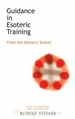 Guidance in Esoteric Training: From the Esoteric School (Cw 245)