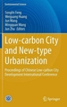 Low-Carbon City and New-Type Urbanization: Proceedings of Chinese Low-Carbon City Development International Conference