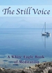 The Still Voice: A White Eagle Book of Meditation