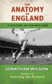 The Anatomy of England: A History in Ten Matches